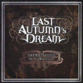 Last Autumn's Dream ラストオータムズドリーム / Impressions - Very Best Of Lad 【CD】