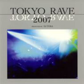 Tokyo Rave: 2007 【CD】