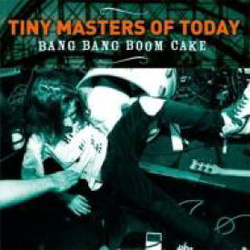 【輸入盤】 Tiny Masters Of Today / Bang Bang Boom Cake 【CD】