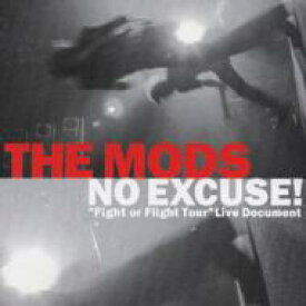 THE MODS モッズ / NO EXCUSE! “Fight or Flight Tour&quot;Live Document 【CD】