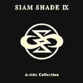 Siam Shade シャムシェイド / SIAM SHADE IX A-side Collection 【CD】