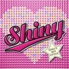 Shiny: Girl's Hit Style 【CD】