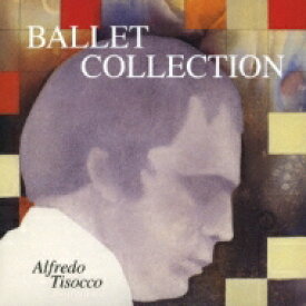 Alfredo Tisocco / Ballet Collection 【CD】
