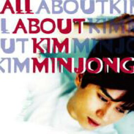 Kim Min Jong キムミンジョン / ALL ABOUT KIM MIN JONG 【CD】