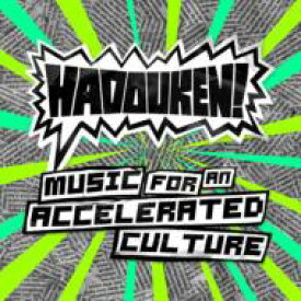 Hadouken ハドーケン / Music For An Accelerated Culture 【CD】