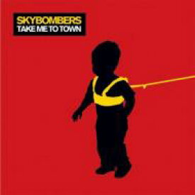 Skybombers / Take Me To Town 【CD】