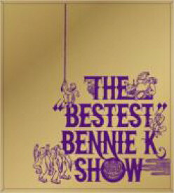 BENNIE K ベニーケイ / THE &quot;BESTEST&quot; BENNIE K SHOW 【CD】