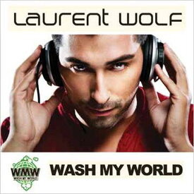 【輸入盤】 Laurent Wolf / Wash My World 【CD】