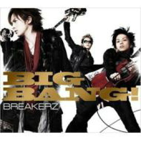 BREAKERZ ブレイカーズ / BIG BANG! 【CD】