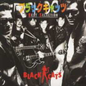 Black Cats ブラックキャッツ / ブラックキャッツ ベストセレクション 【CD】