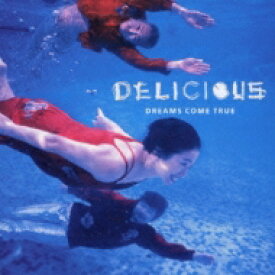 DREAMS COME TRUE / DELICIOUS 【CD】