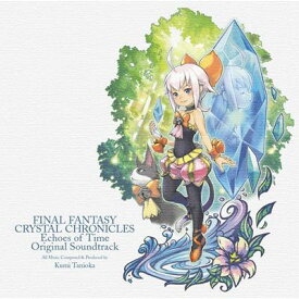 ファイナルファンタジー・クリスタルクロニクル エコーズ・オブ・タイム オリジナル・サウンドトラック 【CD】