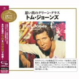 Tom Jones トムジョーンズ / Best Selection: 想い出のグリーン グラス 【SHM-CD】