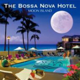 Bossa Nova Hotel / Moon Island 【CD】