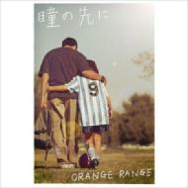ORANGE RANGE オレンジレンジ / 瞳の先に 【CD Maxi】