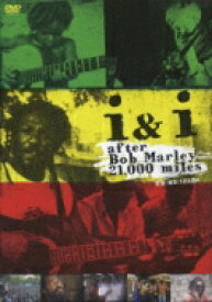 i &amp; i after Bob Marley 21, 000 miles 【DVD】