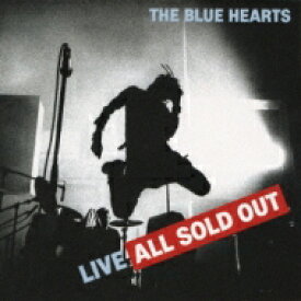 THE BLUE HEARTS ブルーハーツ / ライブ オール ソールド アウト 【CD】