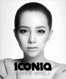 ICONIQ アイコニック / CHANGE MYSELF 【CD】