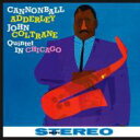 Cannonball Adderley / John Coltrane / Quintet In Chicago (180グラム重量盤レコード / Jazz Wax) 【LP】