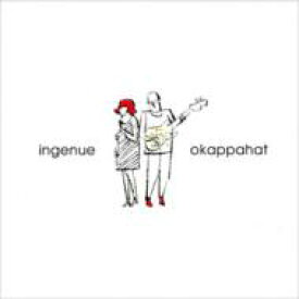 ingenue / okappahat 【CD】