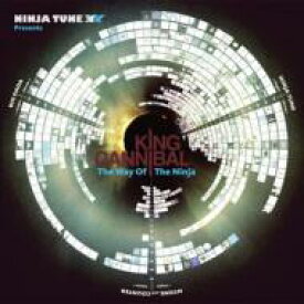 【輸入盤】 Ninja Tune Xx Presents King Cannibal ' The Way Of The Ninja' 【CD】