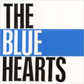 THE BLUE HEARTS ブルーハーツ / THE BLUE HEARTS 【CD】