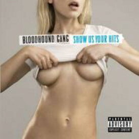 【輸入盤】 Bloodhound Gang / Show Us Your Hits 【CD】