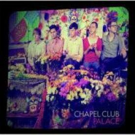 【輸入盤】 Chapel Club / Palace 【CD】