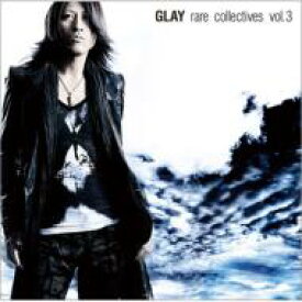 GLAY グレイ / rare collectives vol.3 【CD】