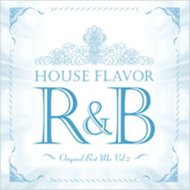HOUSE FLAVOR R &amp; B ～Original Best Mix～ Vol.2 【CD】