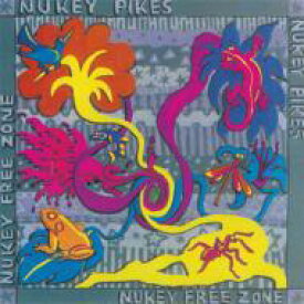NUKEY PIKES / NUKEY FREE ZONE 【CD】