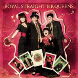 BB Queens ビービークイーンズ / ROYAL STRAIGHT B.B.QUEENS 【CD】