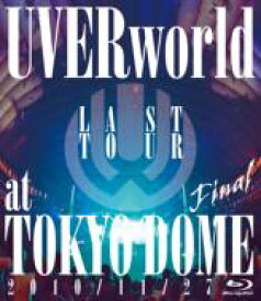 UVERworld ウーバーワールド / LAST TOUR FINAL at TOKYO DOME (Blu-ray) 【BLU-RAY DISC】