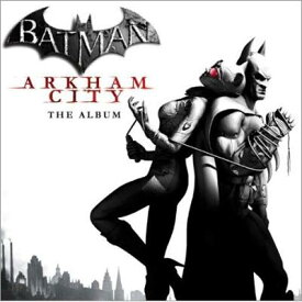 【輸入盤】 Batman: Arkham City 【CD】