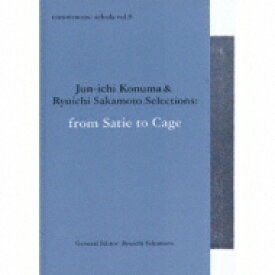 commmons: schola vol.9 Jun-ichi Konuma &amp; Ryuichi Sakamoto Selections: from Satie to Cage 【CD】
