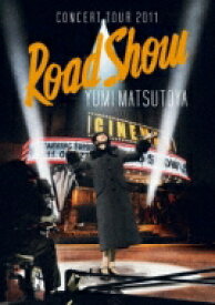 松任谷由実 / YUMI MATSUTOYA CONCERT TOUR 2011 Road Show (Blu-ray) 【BLU-RAY DISC】