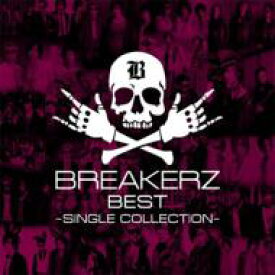 BREAKERZ ブレイカーズ / BREAKERZ BEST ～SINGLE COLLECTION～ 【CD】