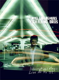 Noel Gallagher's High Flying Birds / International Magic Live At The O2 【DVD】