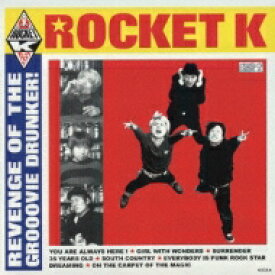 Rocket K / REVENGE OF THE GROOVIE DRUNKER! 【CD】