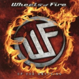 Wheels Of Fire ウィールズオブファイアー / Up For Anything 【CD】