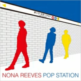 NONA REEVES ノーナリーブス / POP STATION 【CD】