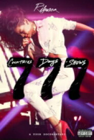 Rihanna リアーナ / Rihanna 777 Tour…7countries7days7shows 【DVD】