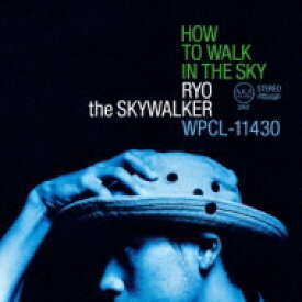 RYO the SKYWALKER リョウザスカイウォーカー / HOW TO WALK IN THE SKY 【CD】