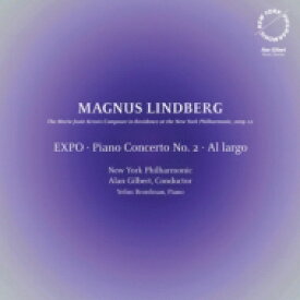 【輸入盤】 リンドベルイ、マグヌス（1958-） / 『EXPO』、ピアノ協奏曲第2番、『アル・ラルゴ』　ギルバート＆ニューヨーク・フィル、ブロンフマン 【CD】