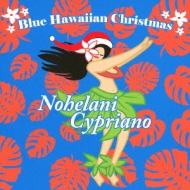Nohelani Cypriano お気にいる Blue Hawaiian 国内送料無料 Christmas CD