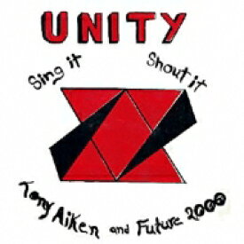 【輸入盤】 Tony Aiken &amp; Future 2000 / Unity: Sing It Shout It 【CD】
