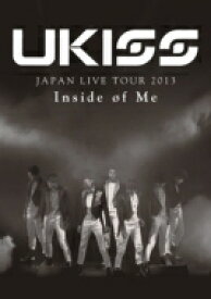 U-kiss ユーキス / U-KISS JAPAN LIVE TOUR 2013 ～Inside of Me～ (DVD) 【DVD】