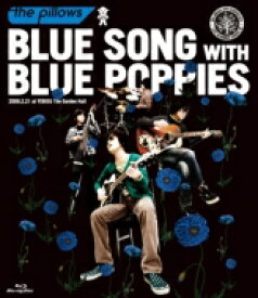 the pillows ピロウズ / BLUE SONG WITH BLUE POPPIES 【BLU-RAY DISC】