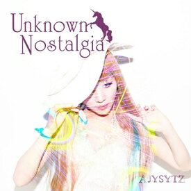 AJYSYTZ / Unknown Nostalgia 【CD】