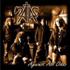 Atlas (Metal) / Against All Odds 【CD】